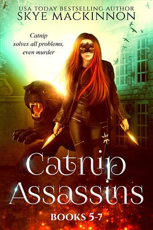 Catnip Assassins: Books 5-7 by Skye MacKinnon