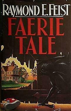 Faerie Tale by Raymond E. Feist