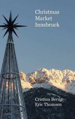 Christmas Market Innsbruck by Cristina Berna, Eric Thomsen