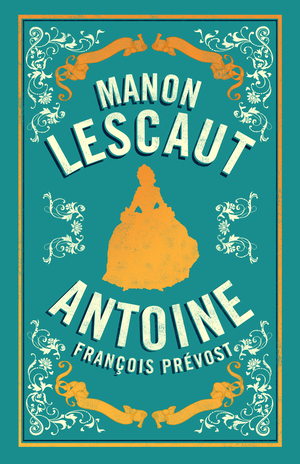 Manon Lescaut by Abbé Prévost, Antoine François Prévost