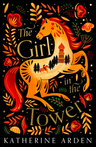 The Girl in the Tower by Katherine Arden