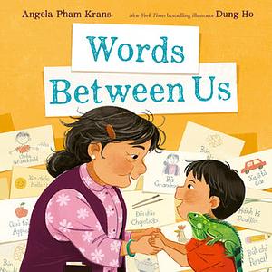 Words Between Us by Angela Pham Krans