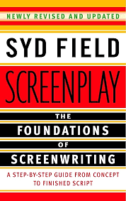 Screenplay: The Foundations of Screenwriting by Syd Field