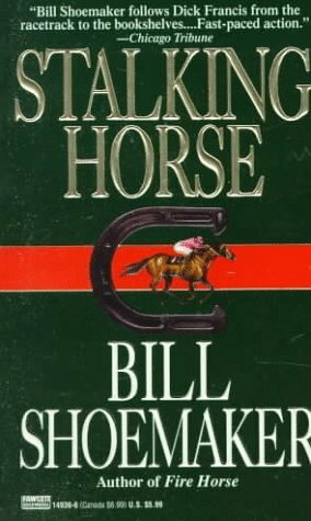 Stalking Horse by Bill Shoemaker, Dick Lochte