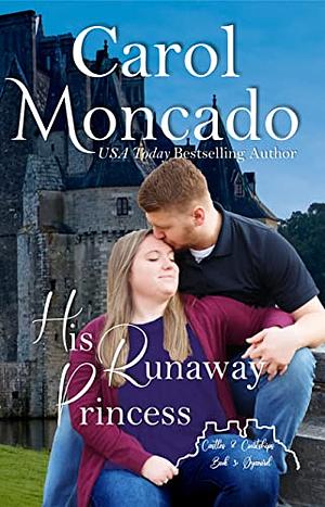 His Runaway Princess by Carol Moncado