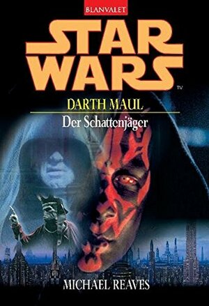 Star Wars: Darth Maul - Der Schattenjäger by Regina Winter, Michael Reaves
