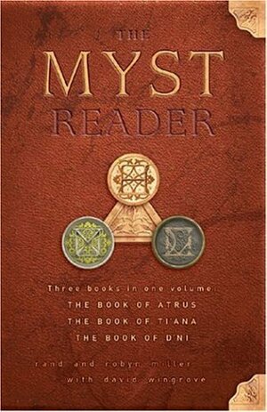The Myst Reader: Three Books in One Volume by Robyn Miller, Rand Miller, David Wingrove