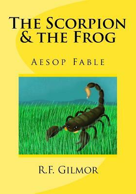 The Scorpion & the Frog by R. F. Gilmor