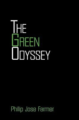 The Green Odyssey by Philip José Farmer