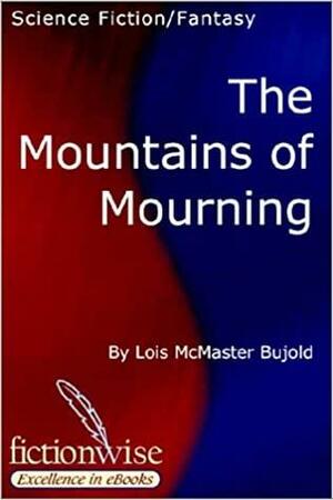 The Mountains of Mourning by Lois McMaster Bujold, Lois McMaster Bujold