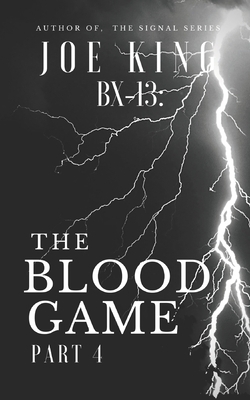BX-13 The Blood Game: Part 4 by Joe King