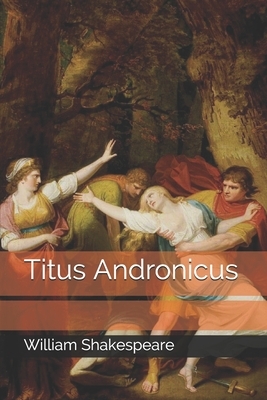 Titus Andronicus by William Shakespeare