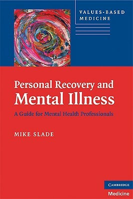 Personal Recovery and Mental Illness by Mike Slade