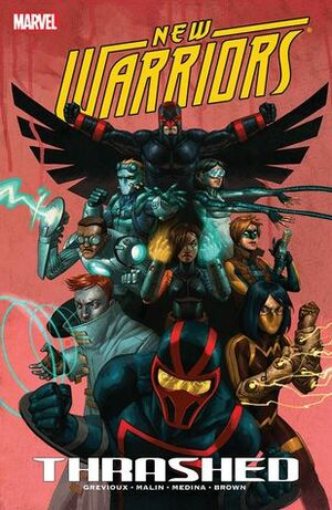 New Warriors, Vol. 2: Thrashed by Jon Malin, Paco Medina, Kevin Grevioux