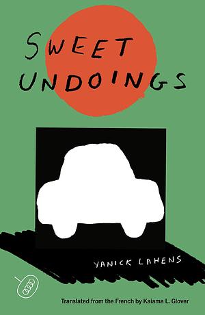 Sweet Undoings by Yanick Lahens