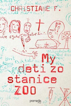 My deti zo stanice Zoo by Christiane F., Paulína Šedíková Čuhová