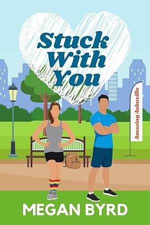 Stuck With You by Megan Byrd