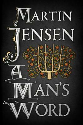 A Man's Word by Martin Jensen