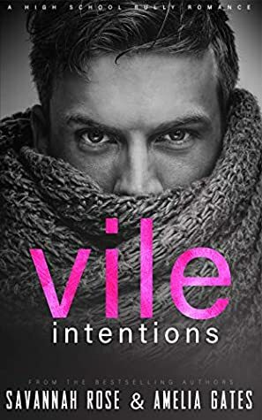 Vile Intentions by Savannah Rose, Amelia Gates