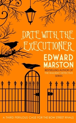 Date with the Executioner by Edward Marston