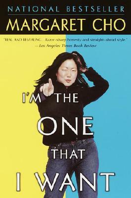 I'm the One That I Want by Margaret Cho