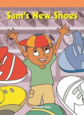 Sam's New Shoes by Therese M. Shea