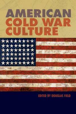 American Cold War Culture by Douglas Field