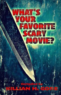What's Your Favorite Scary Movie? by Killian H. Gore
