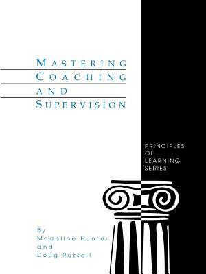 Mastering Coaching and Supervision by Doug Russell, Madeline Hunter