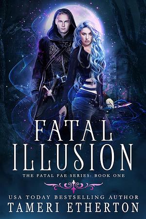 Fatal Illusion by Tameri Etherton