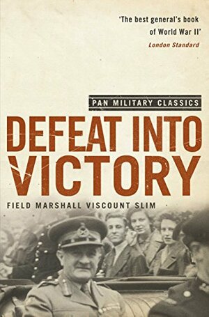 Defeat Into Victory (Pan Military Classics) by William Slim