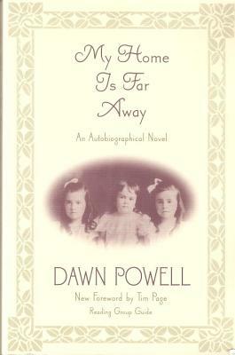 My Home Is Far Away: An Autobiographical Novel by Dawn Powell