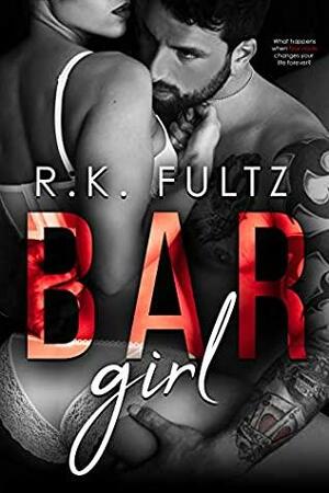 Bar Girl by R.K. Fultz