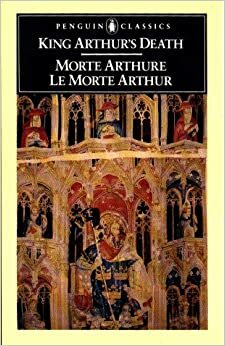 King Arthur's Death: Morte Arthure and Le Morte Arthur by Unknown