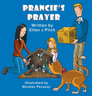 Prancie's Prayer by Ellen J. Pilch