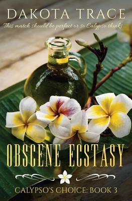 Obscene Ecstasy by Dakota Trace