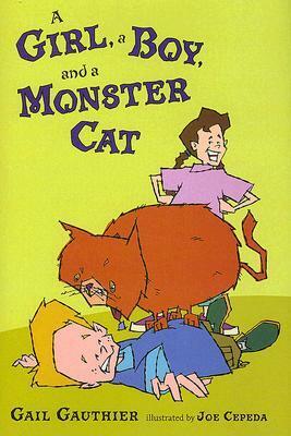 A Girl, a Boy, and a Monster Cat by Joe Cepeda, Gail Gauthier