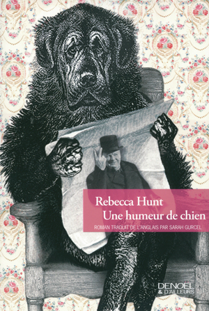 Une humeur de chien by Rebecca Hunt