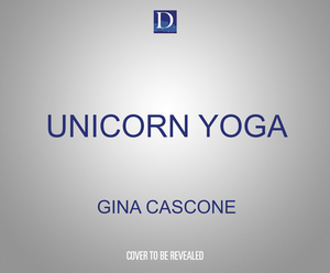 Unicorn Yoga by Bryony Williams Sheppard, Gina Cascone