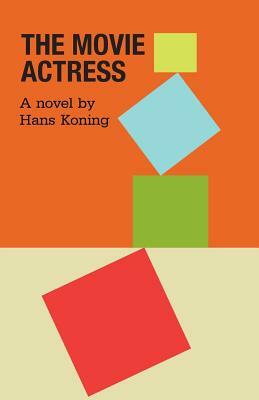The Movie Actress by Hans Koning