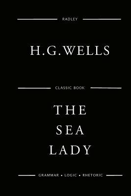 The Sea Lady by H.G. Wells