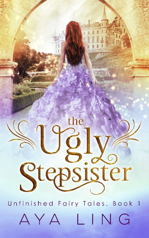 The Ugly Stepsister by Aya Ling