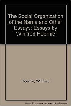 The Social Organization Of The Nama: And Other Essays by Peter Carstens, Carstens Hoernae, Winifred Hoernlé