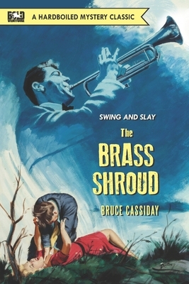 The Brass Shroud by Bruce Cassiday
