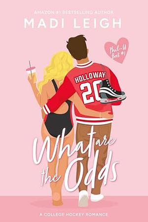 What Are The Odds? by Madi Leigh