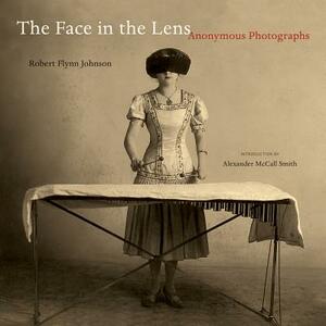 The Face in the Lens: Anonymous Photographs by Robert Flynn Johnson