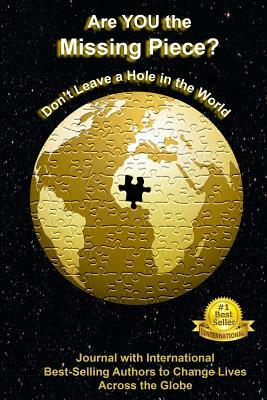 Are YOU the Missing Piece?: Don't Leave a Hole in the World by Viki Winterton
