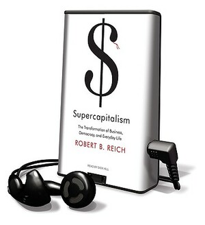 Supercapitalism by Robert B. Reich