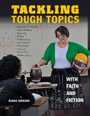 Tackling Tough Topics with Faith and Fiction by Diana R. Jenkins