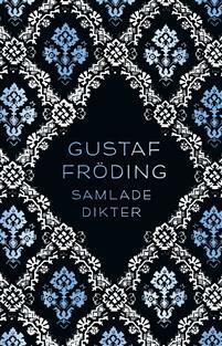 Samlade Dikter by Gustaf Fröding